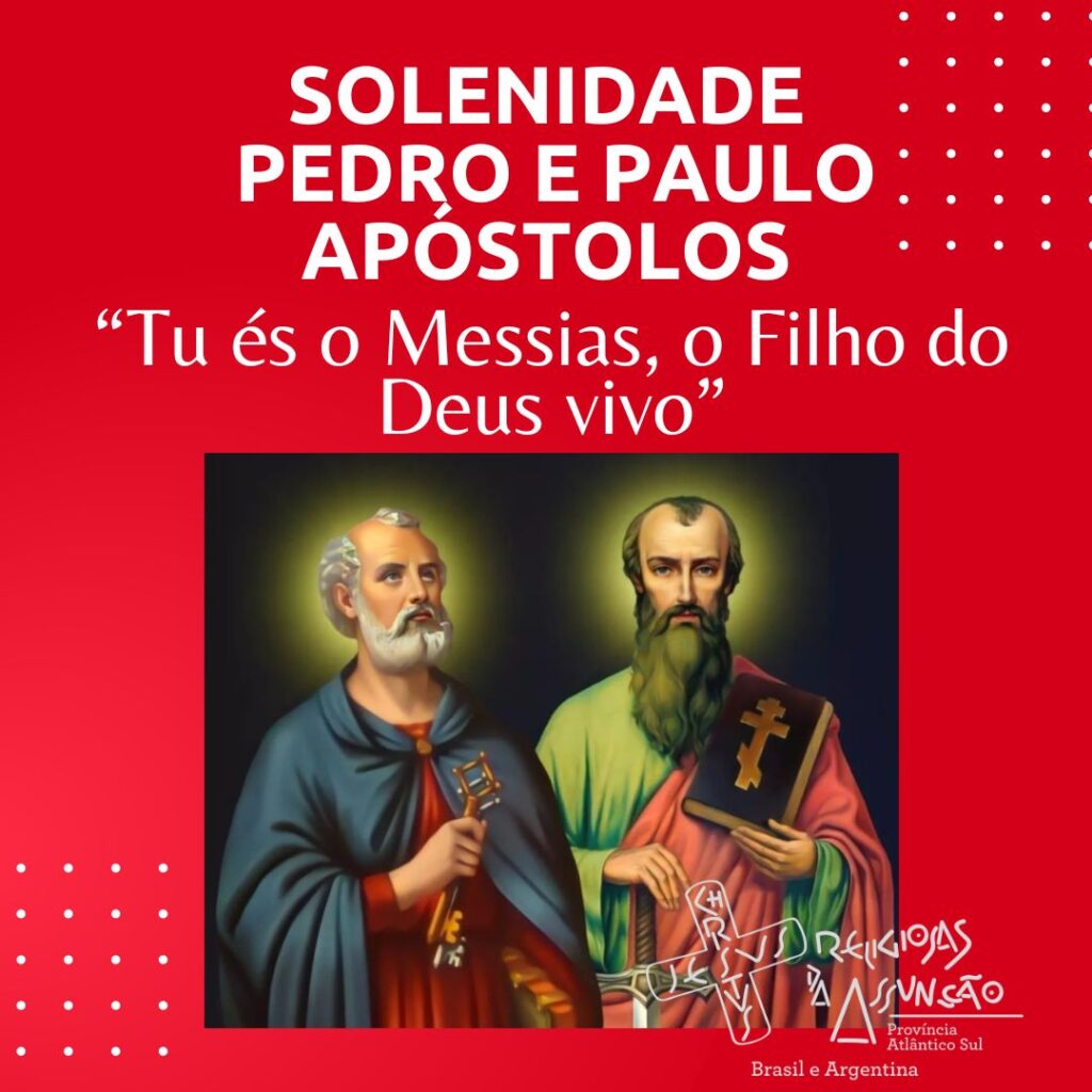 SOLENIDADE DE PEDRO E PAULO APÓSTOLOS Religiosas da assunção